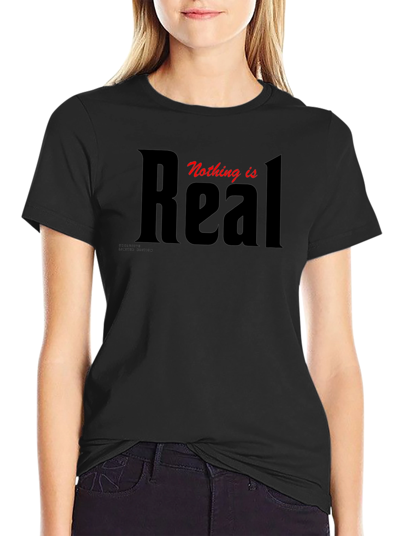 Nothing Is Real Graphic T-Shirt - Premium Cotton Tee