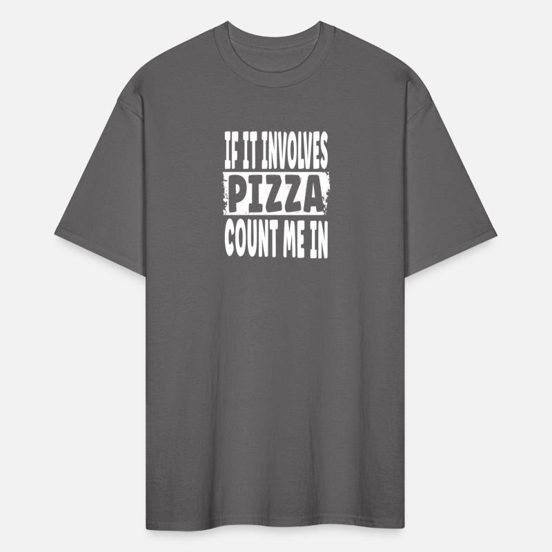 If It Involves Pizza Co Me In - Pizza