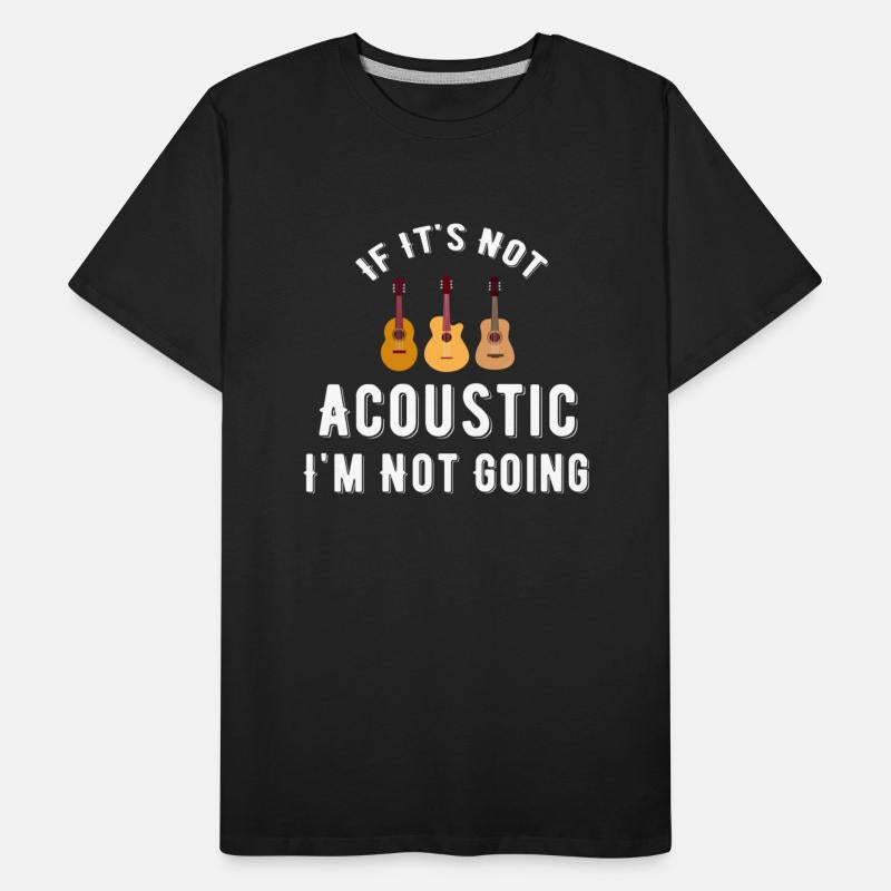 If It's Not Acoustic I'm Not Going Guitar Band