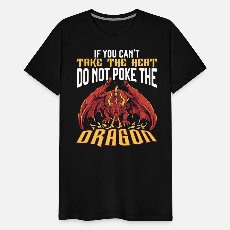 If You Can't Take The Heat Do Not Poke The Dragon