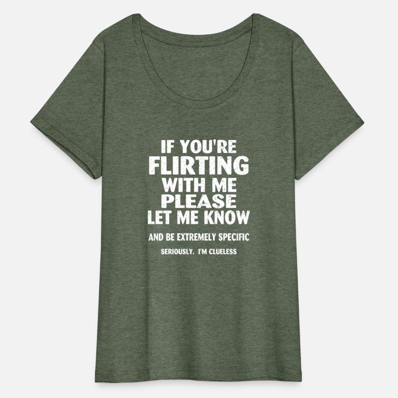 if you re flirting with me please let me know