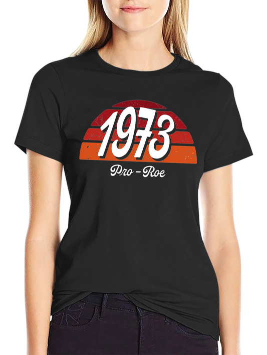 Pro-Roe 1973 Graphic T-Shirt
