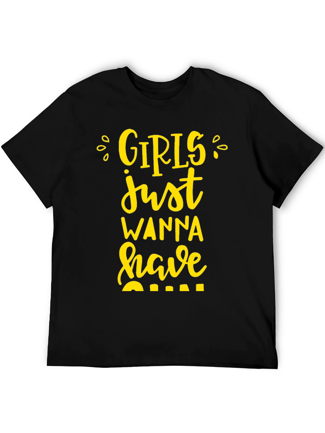 Girls Just Wanna Have Fun Black T-Shirt