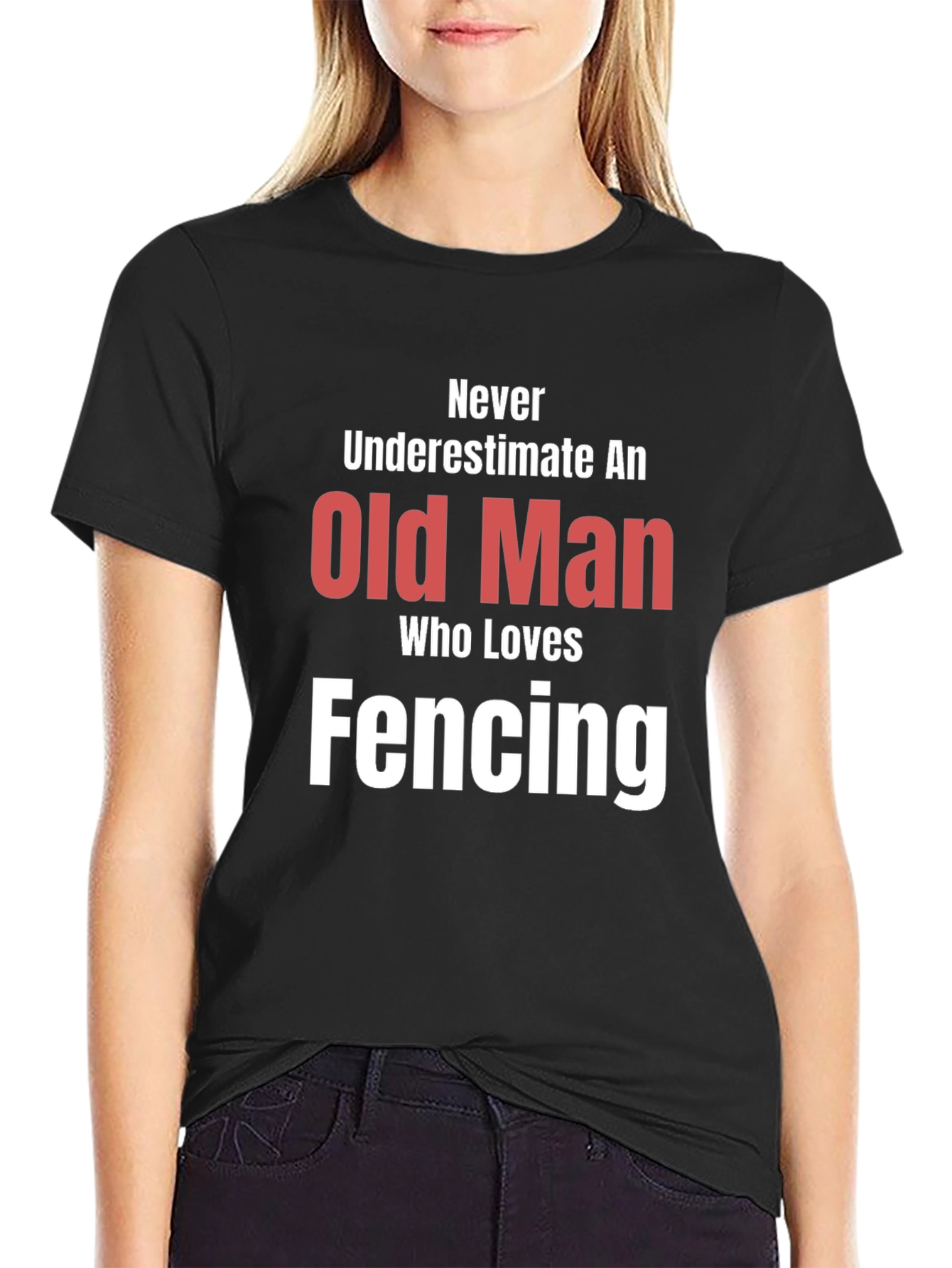 Never Underestimate an Old Man Fencing T-Shirt
