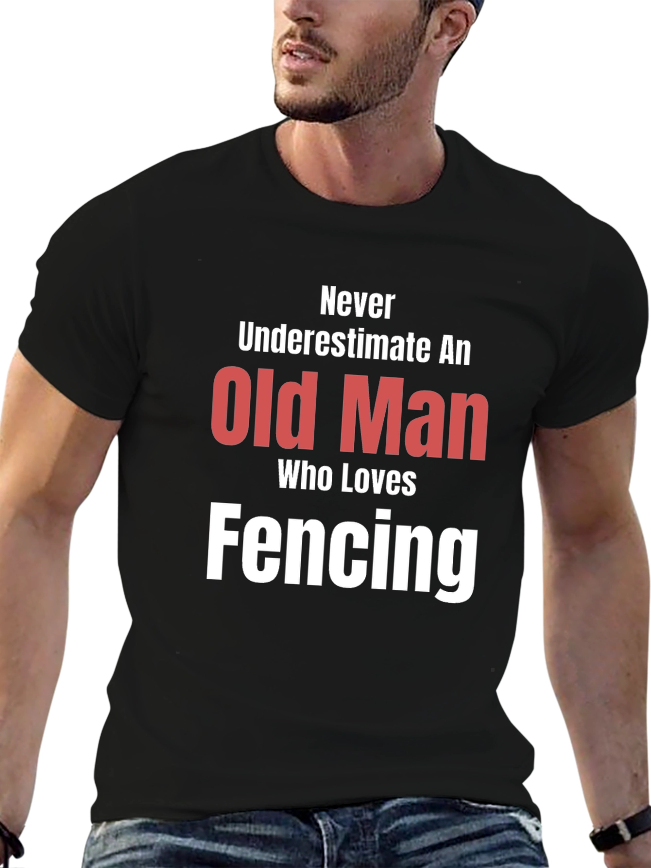 Never Underestimate an Old Man Fencing T-Shirt
