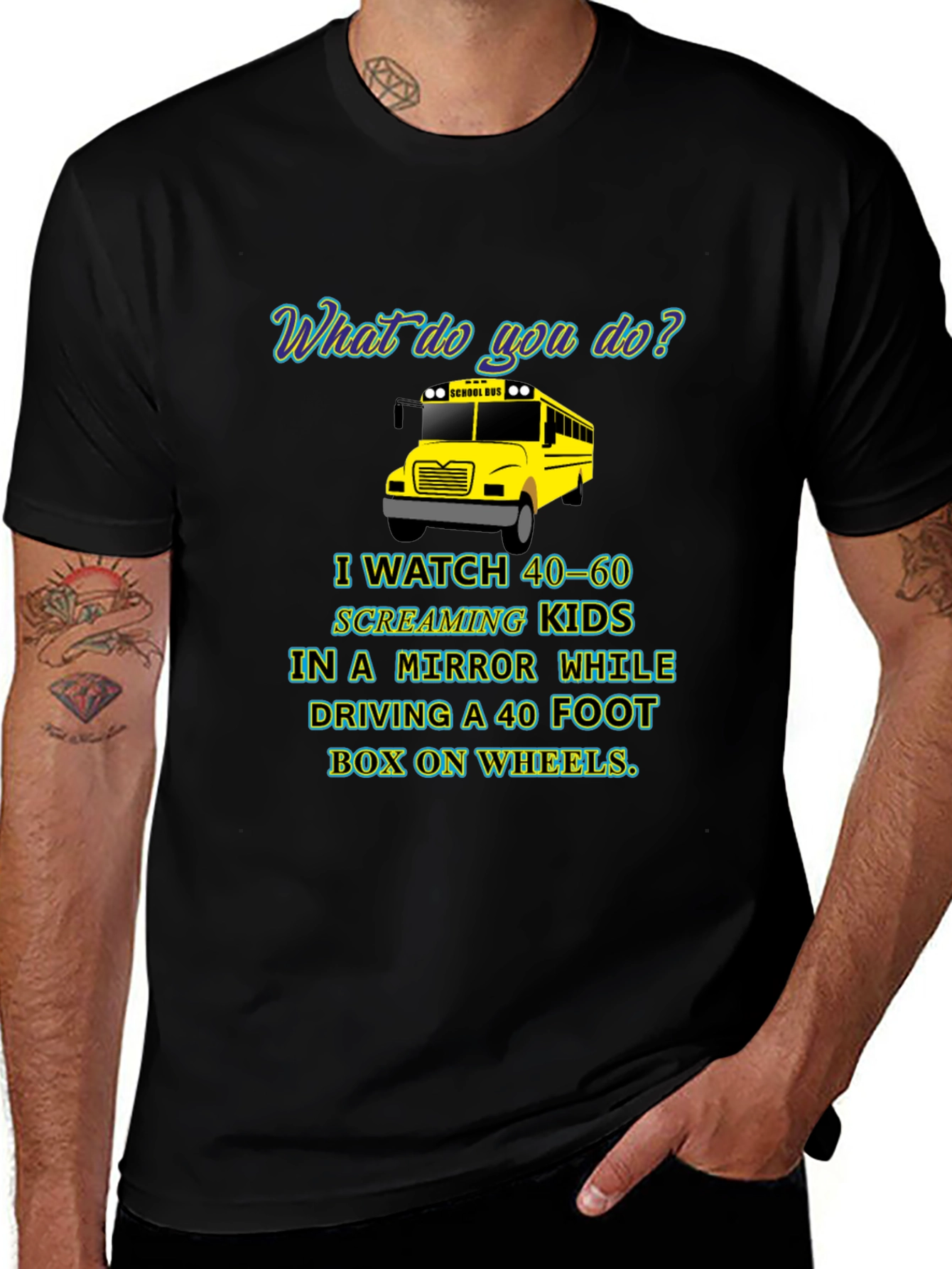School Bus Driver T-Shirt - 40-60 Screaming Kids