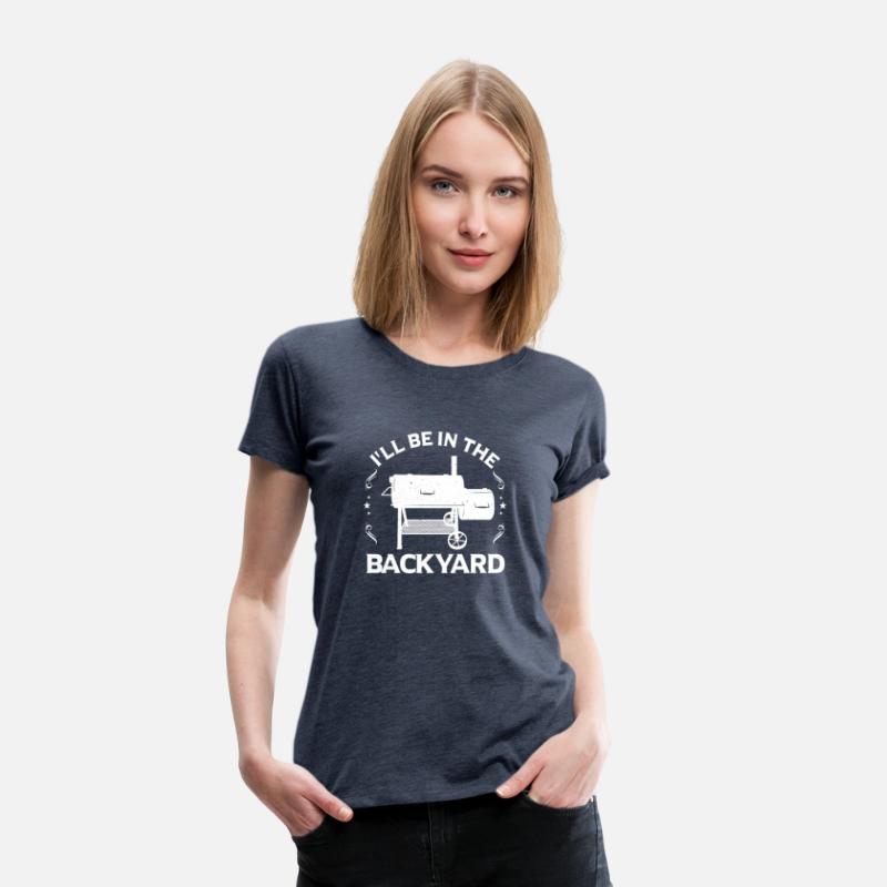 I'll Be In The Backyard Funny BBQ Barbecue
