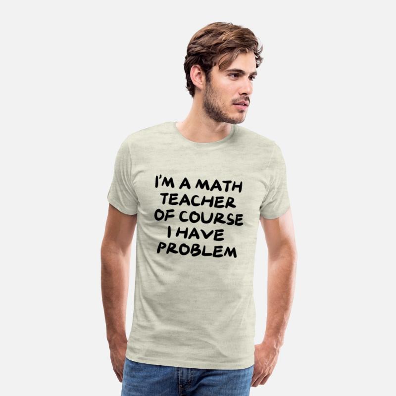 I'M A MATH TEACHER OF COURSE I HAVE PROBLEM