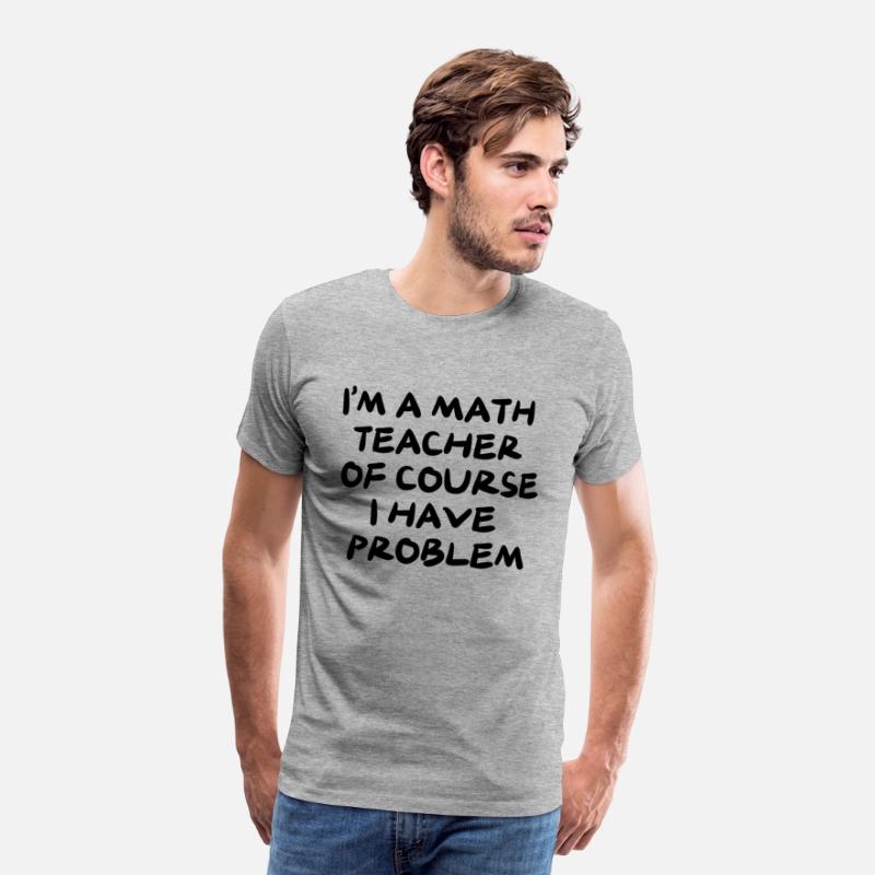 I'M A MATH TEACHER OF COURSE I HAVE PROBLEM