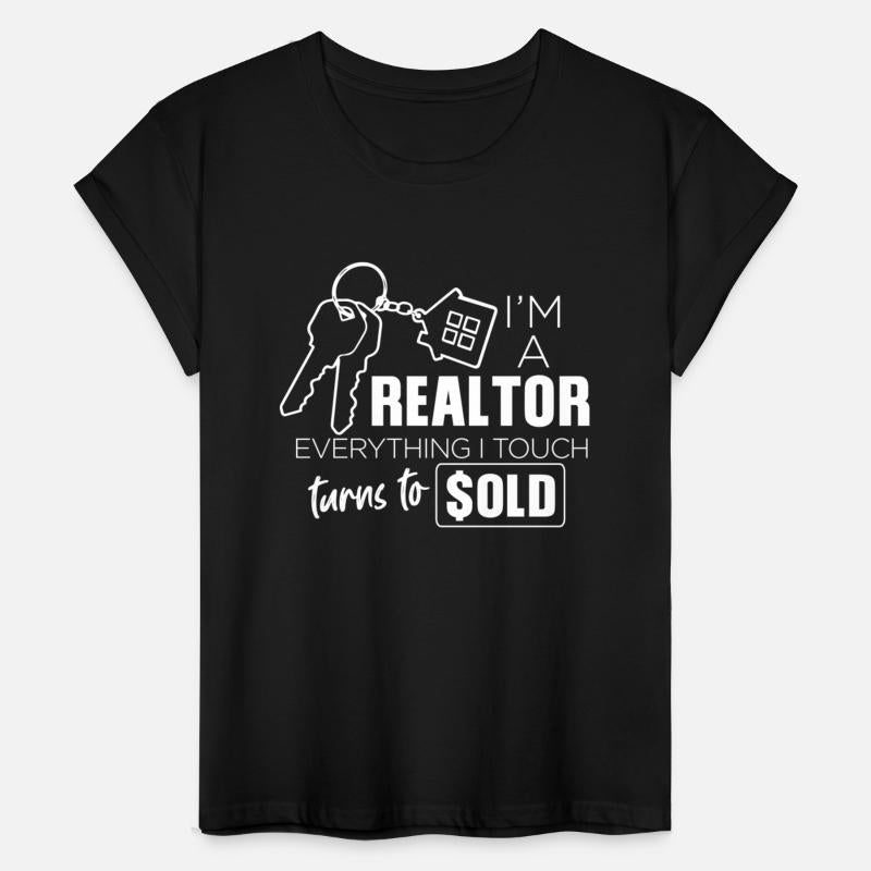 I'm A Realtor Everything I Touch Turns To Sold