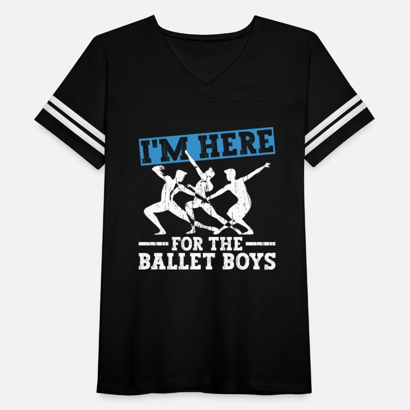I'm Here For The Ballet Boys - Ballet Dancer