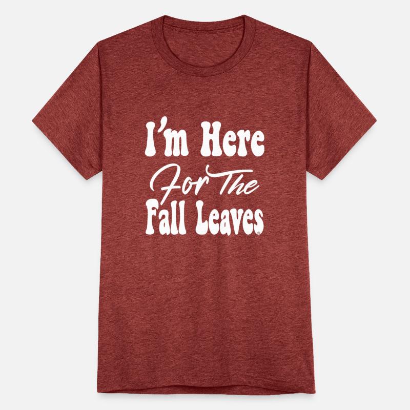I'm Here For The Fall Leaves, Fall Leaves,