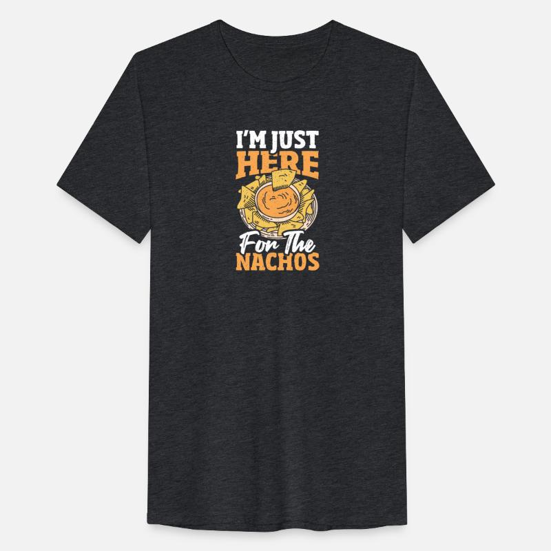 I’m Just Here for the Nachos