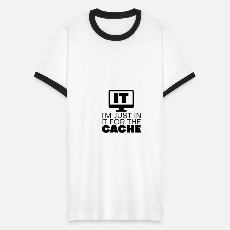 I'm Just In It For The Cache