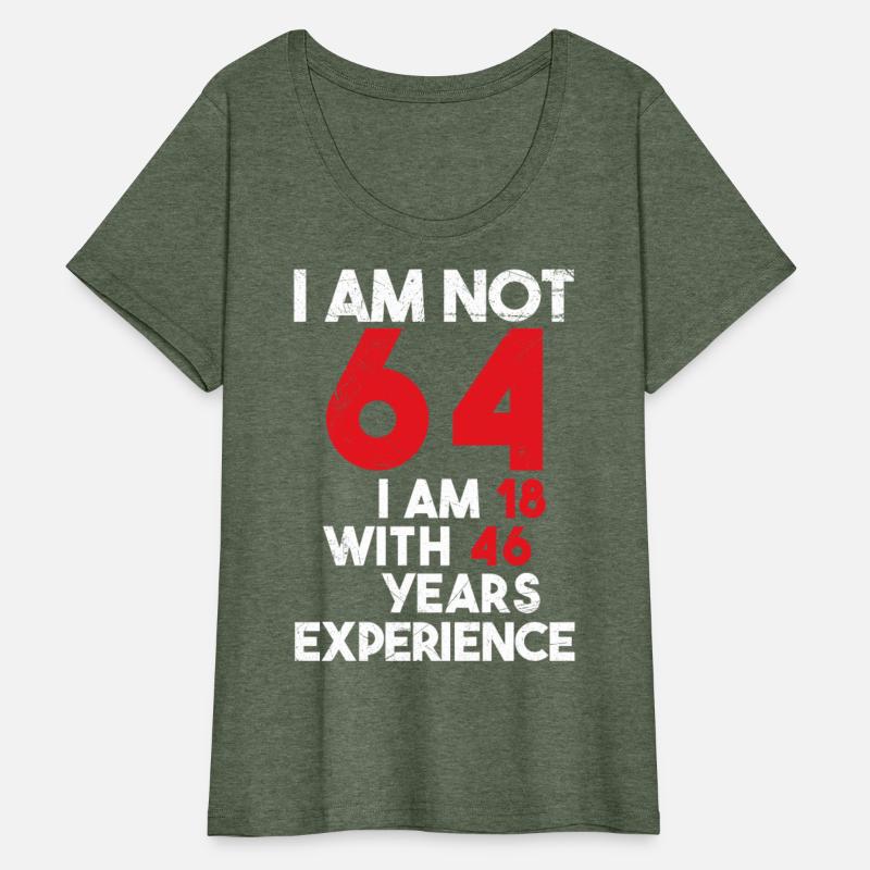 I'm Not 64 I'm 18 With 46 Years of Experience
