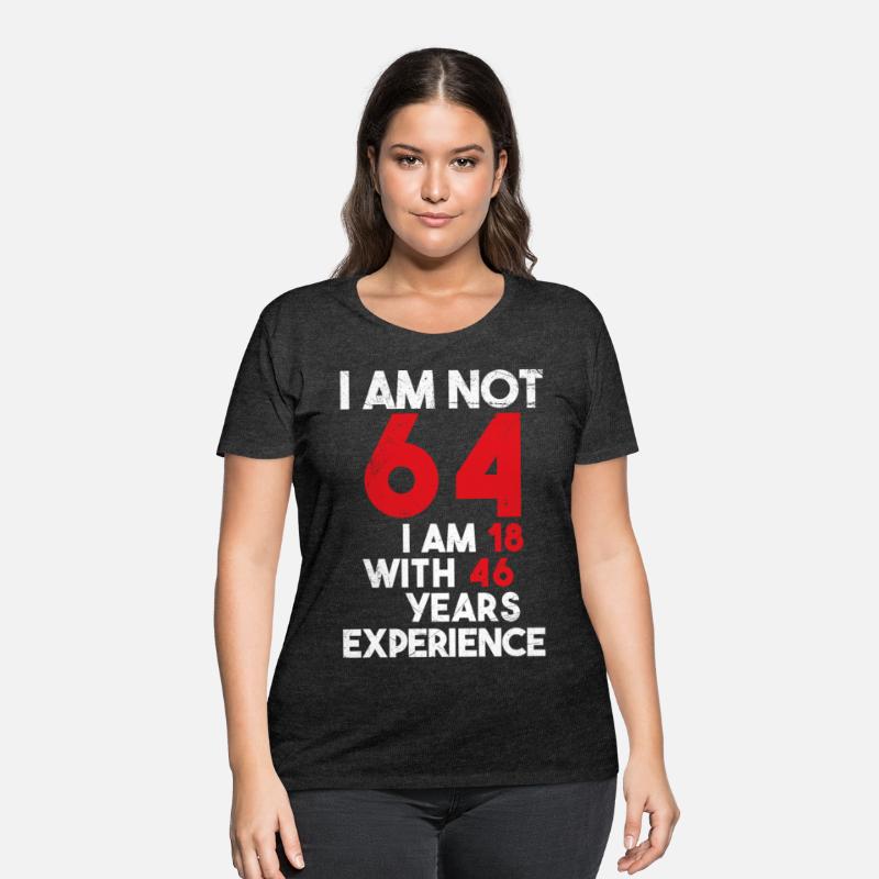 I'm Not 64 I'm 18 With 46 Years of Experience
