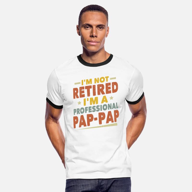 I'm Not Retired I'm A Professional Pap-Pap Grandpa
