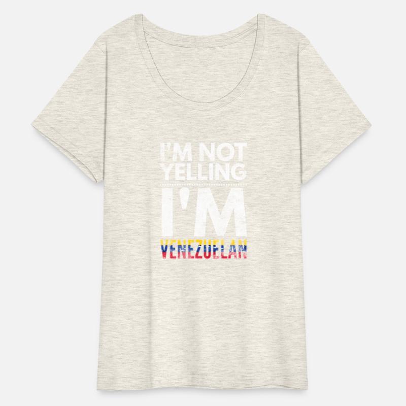 I'M Not Yelling I'M Venezuelan Bandera Venezolana