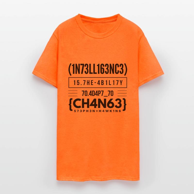 INTELLIGENCE IS THE ABILITY TO ADAPT TO CHANGE