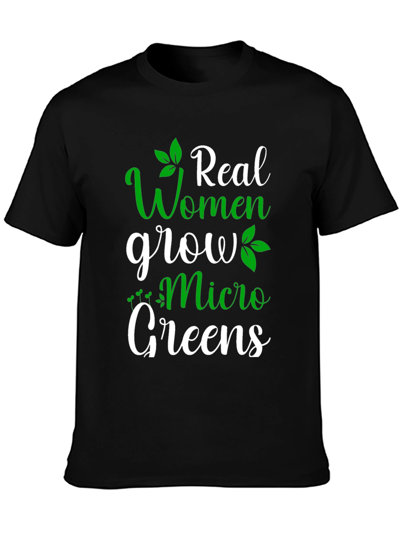 Real Women Grow Micro Greens T-Shirt - Gardening Tee
