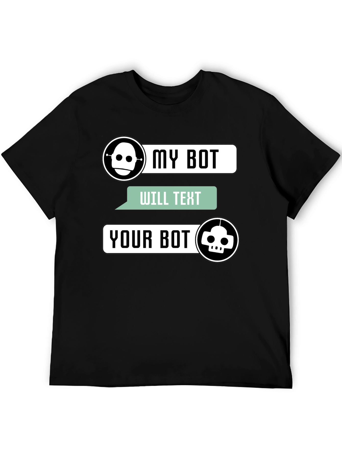 My Bot Will Text Your Bot Graphic T-Shirt