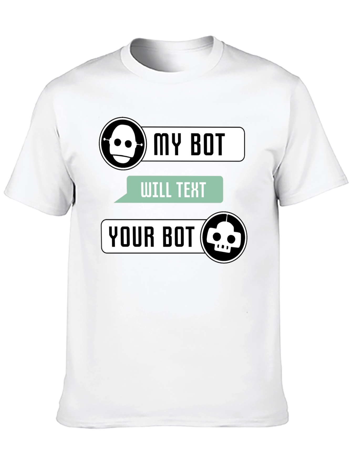 My Bot Will Text Your Bot Graphic T-Shirt