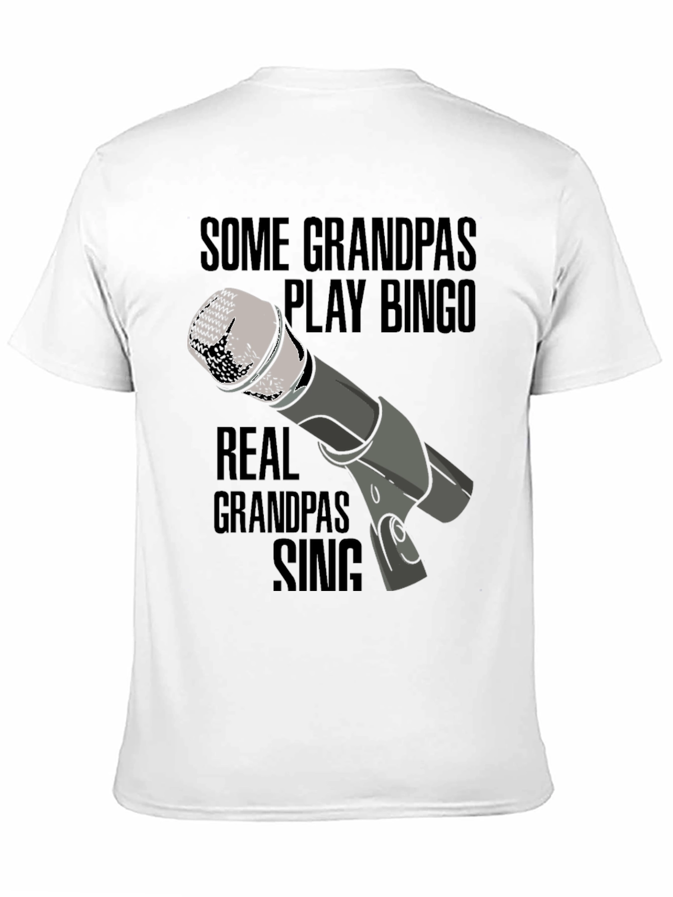 Singing Grandpa T-Shirt: Real Grandpas Sing