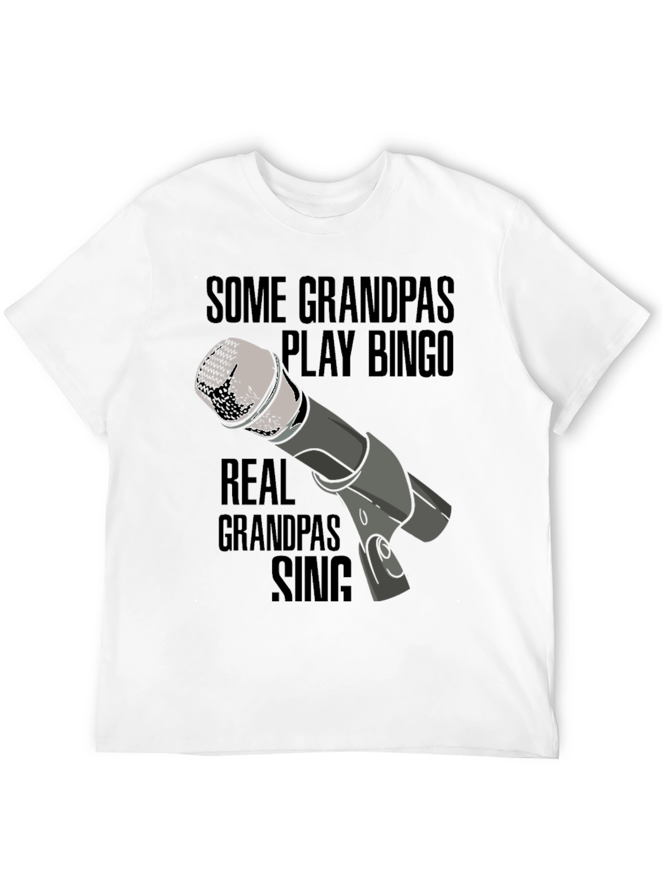 Singing Grandpa T-Shirt: Real Grandpas Sing