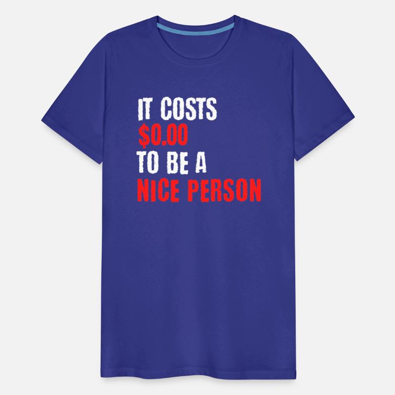 It Costs 0 00 To Be A e Person