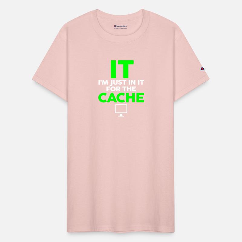 IT Im Just In It For The Cache Helpdesk Computer