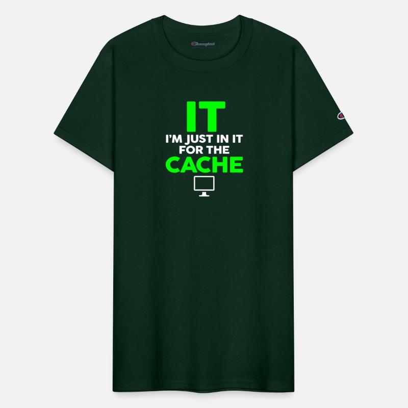 IT Im Just In It For The Cache Helpdesk Computer