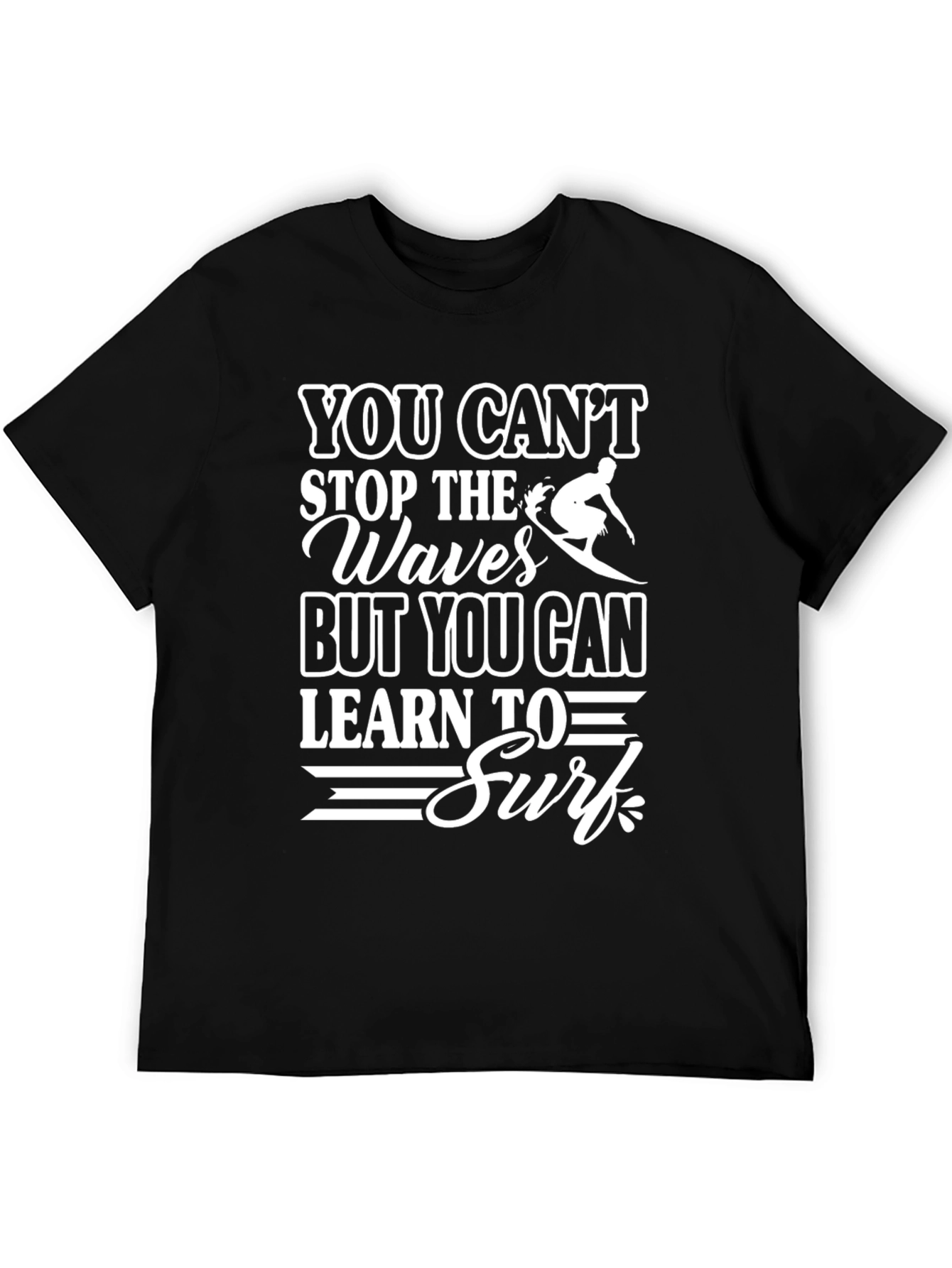 You Cant Stop the Waves Surfing T-Shirt
