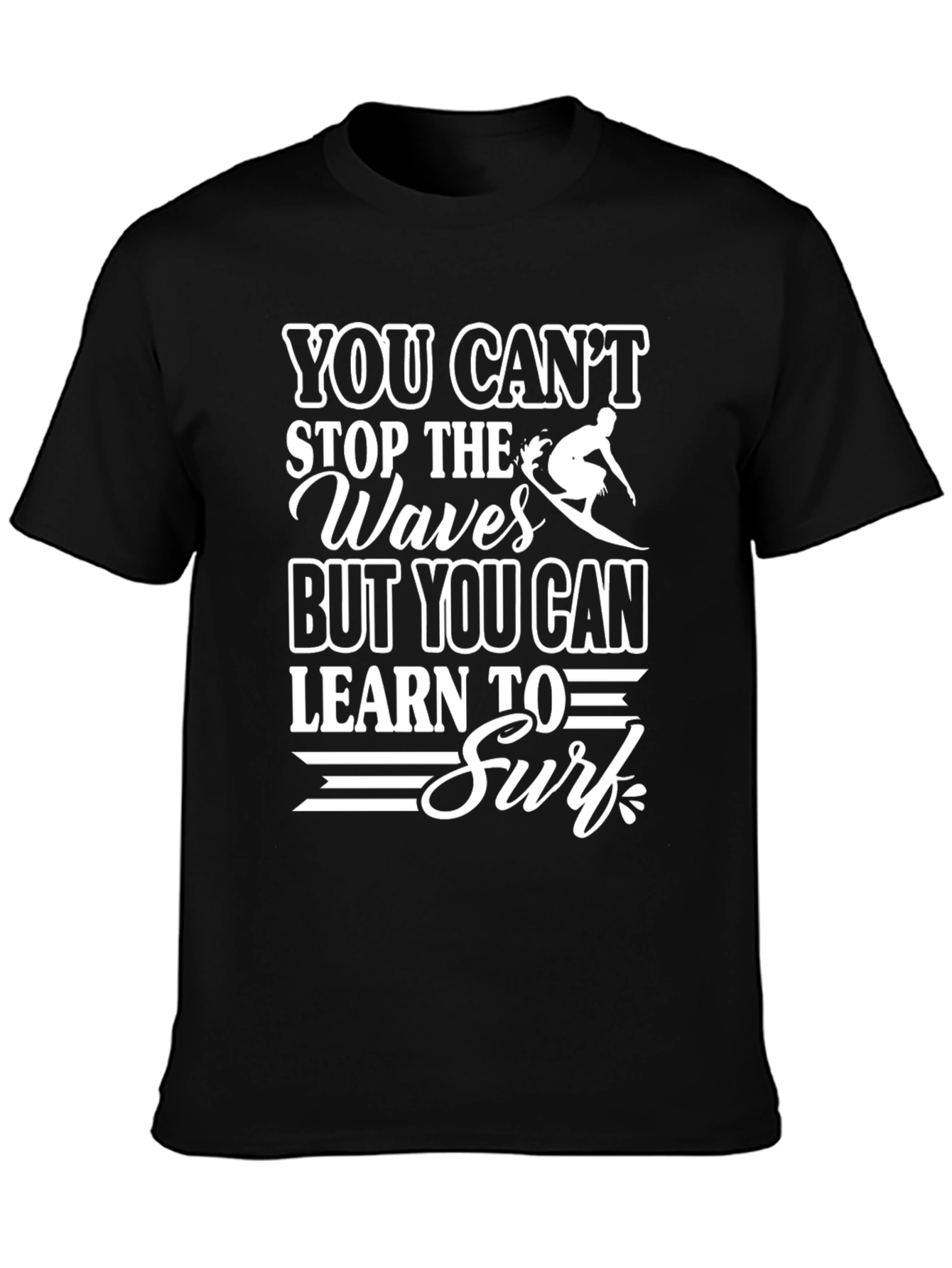You Cant Stop the Waves Surfing T-Shirt