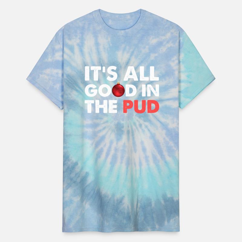 It's All Good In The Pud Apparel