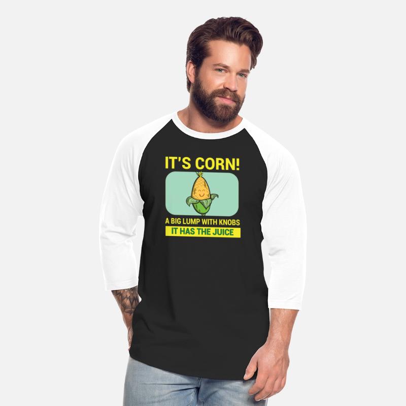Its Corn A Big Lump With Knobs It Has The Juice