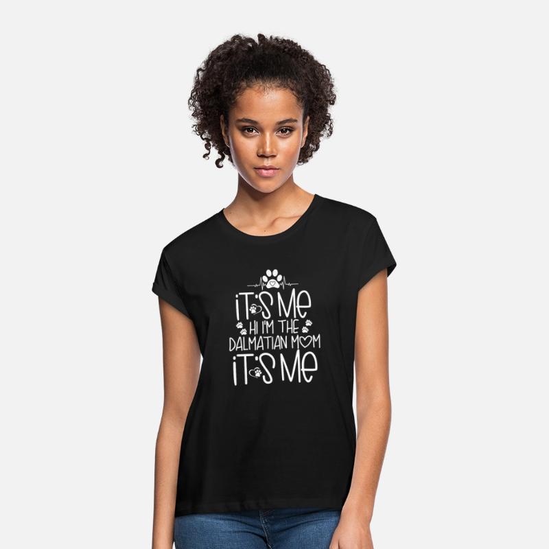 Its Me Hi I m The Dalmatian mom Its Me shirt