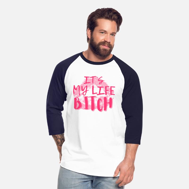 It´s my life bitch