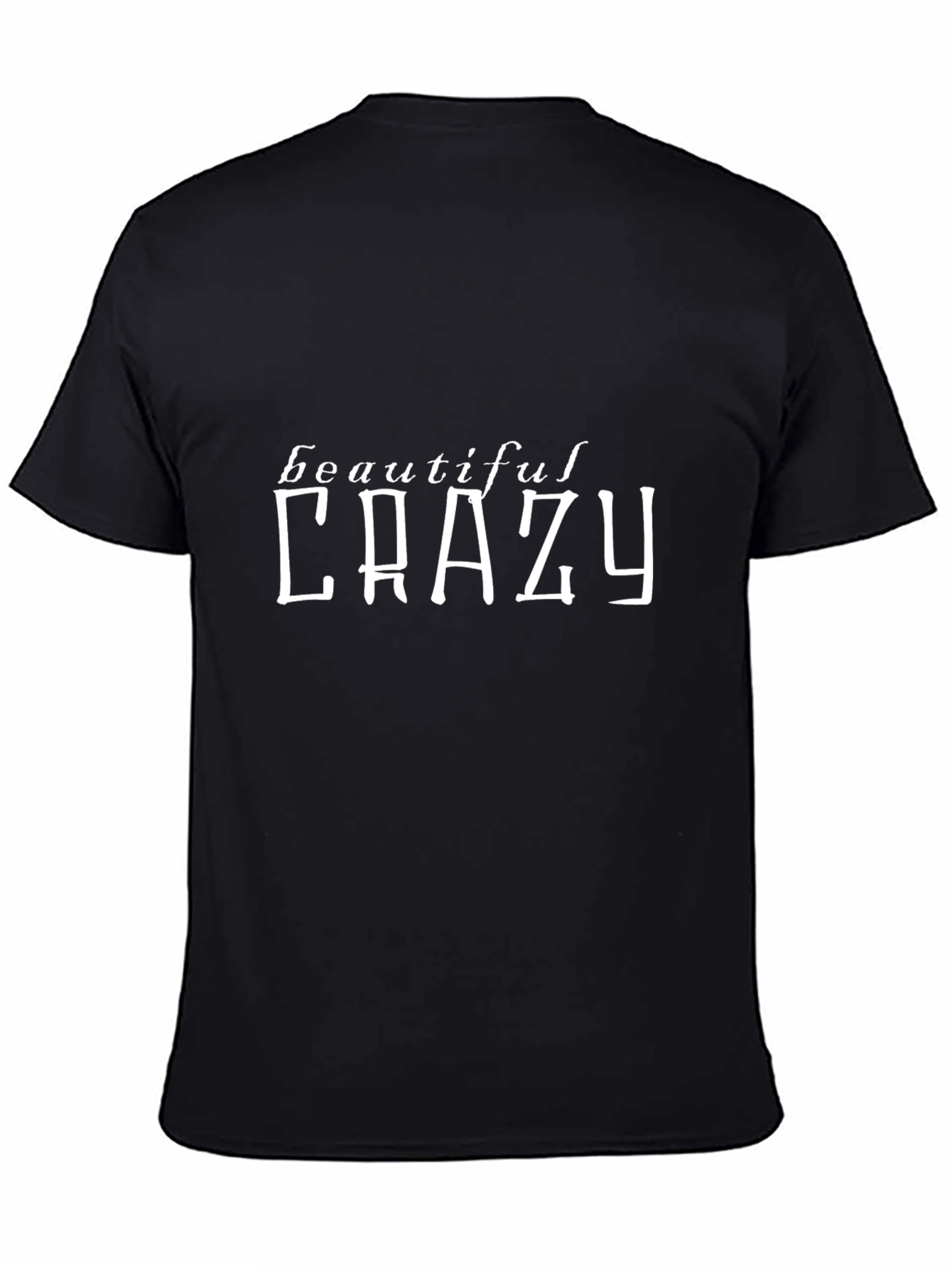 Beautiful Crazy Graphic Tee - Unisex Black T-Shirt