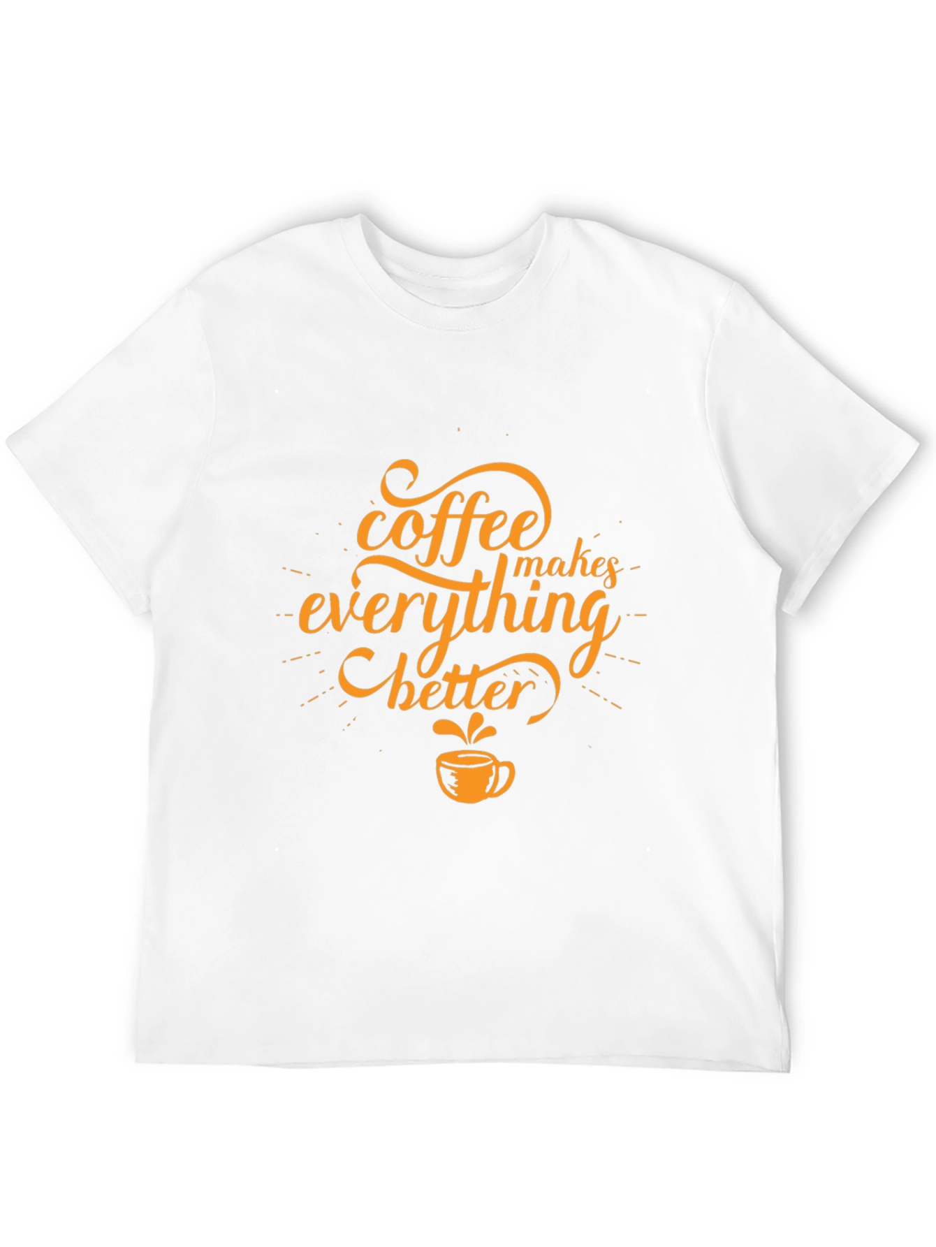 Coffee Makes Everything Better Black T-Shirt