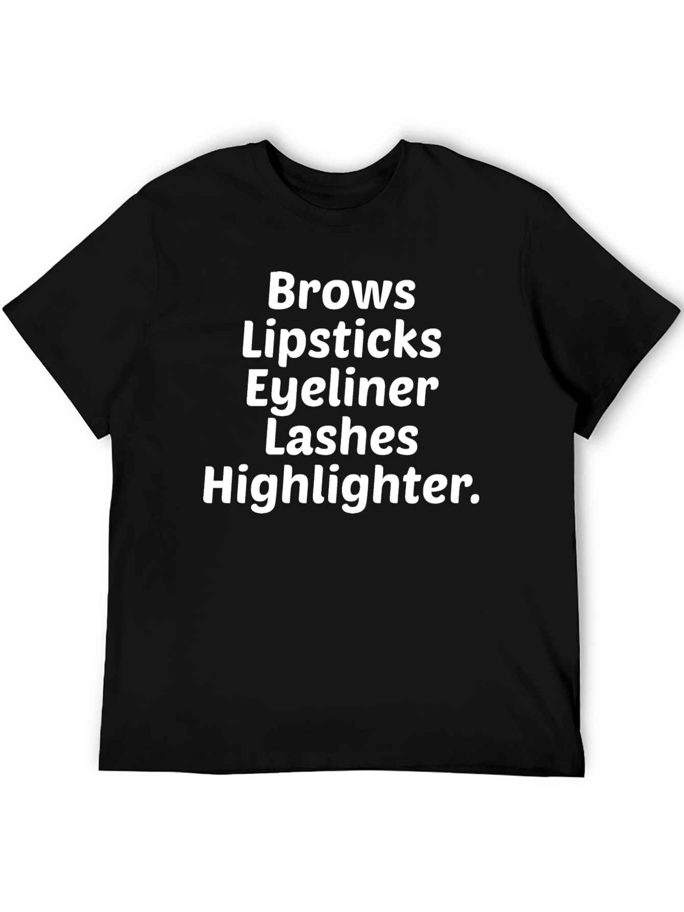Makeup Lover T-Shirt - Brows Lips Eyeliner Lashes