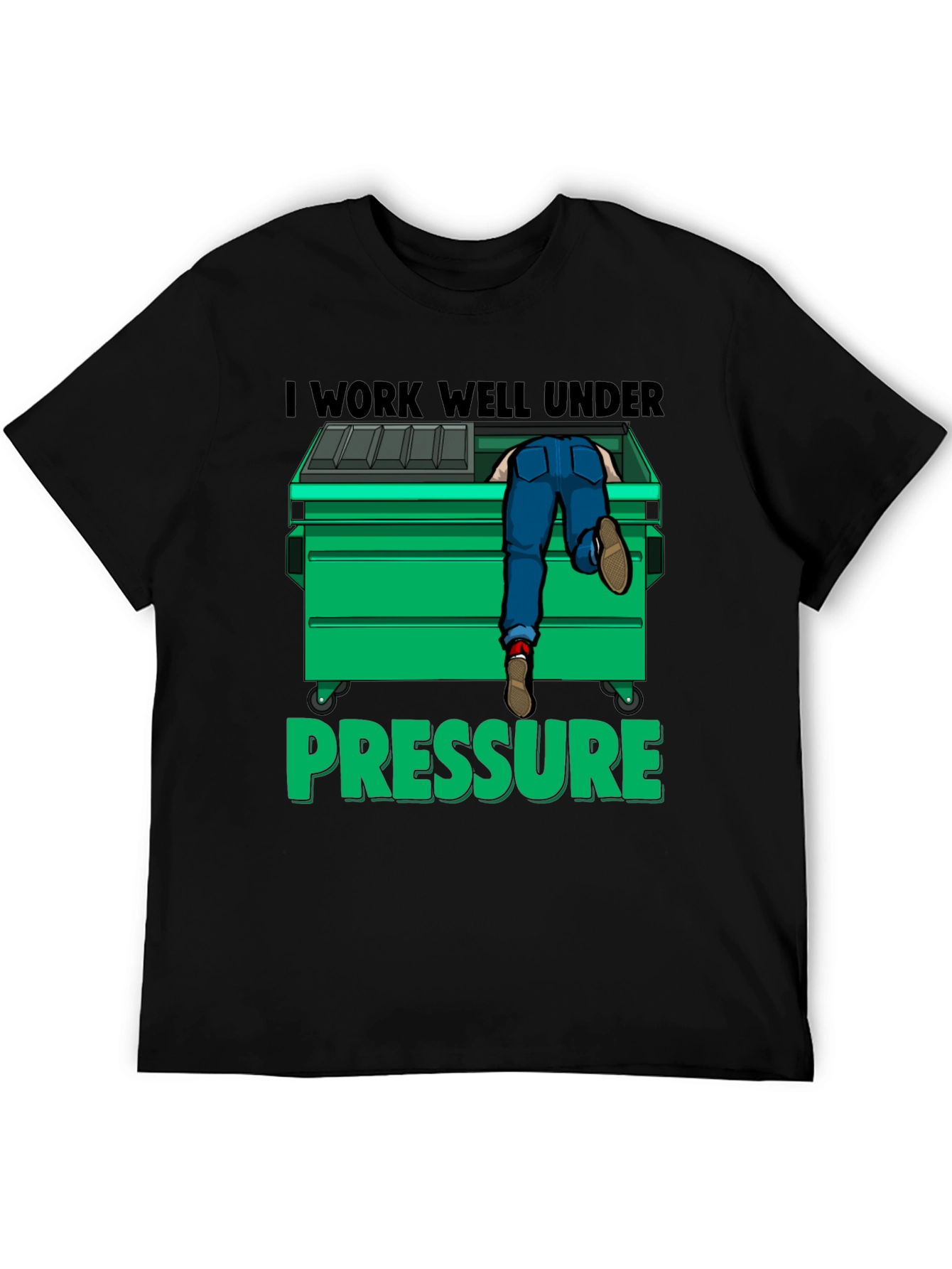 I Work Well Under Pressure T-Shirt