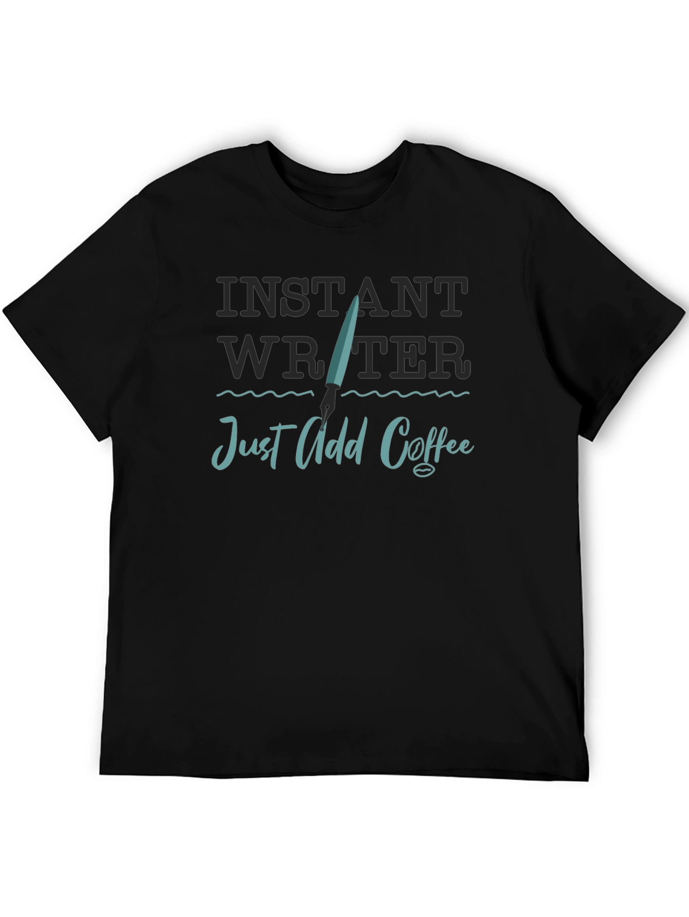 Instant Writer T-Shirt - Just Add Coffee!
