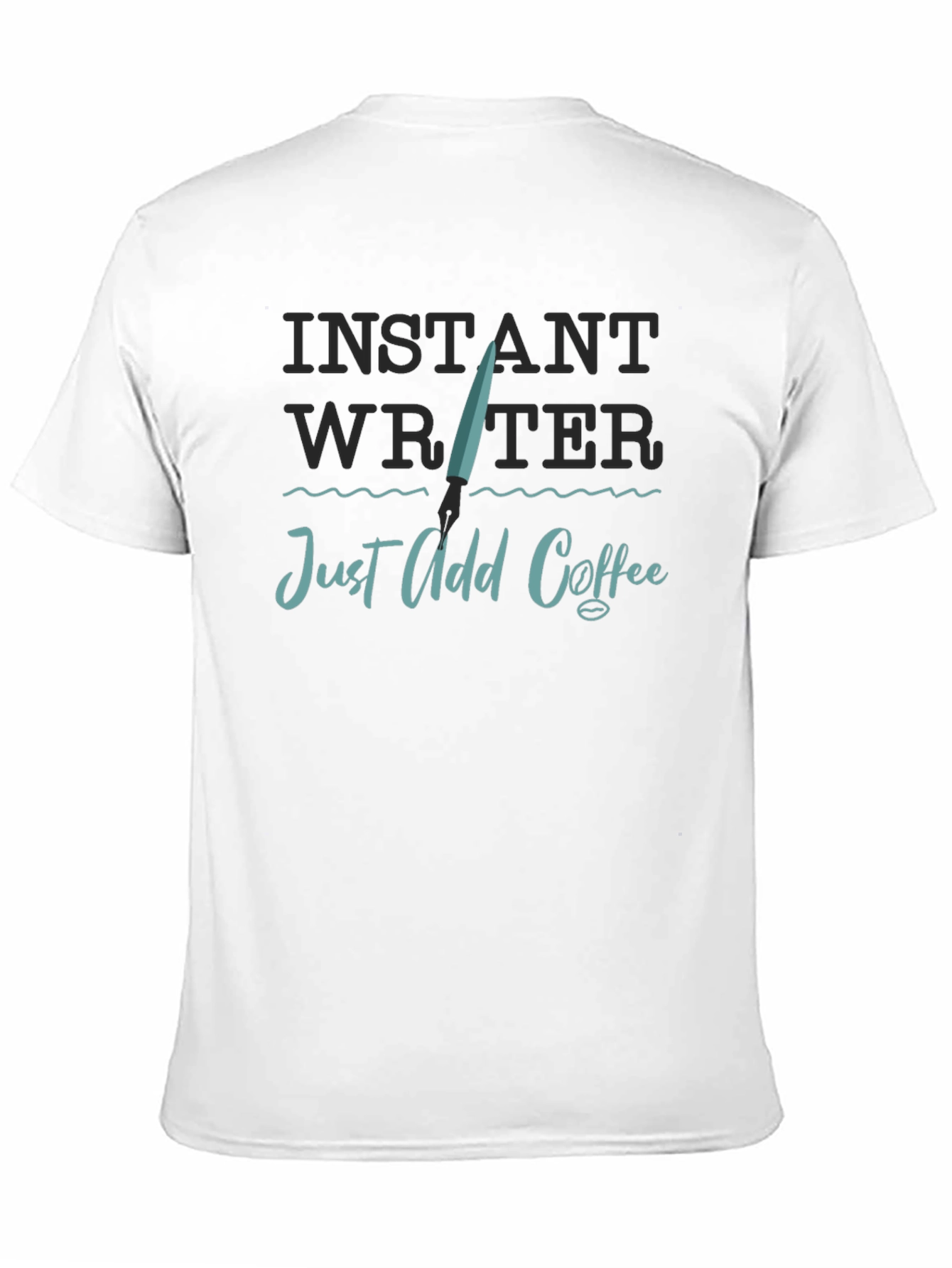 Instant Writer T-Shirt - Just Add Coffee!