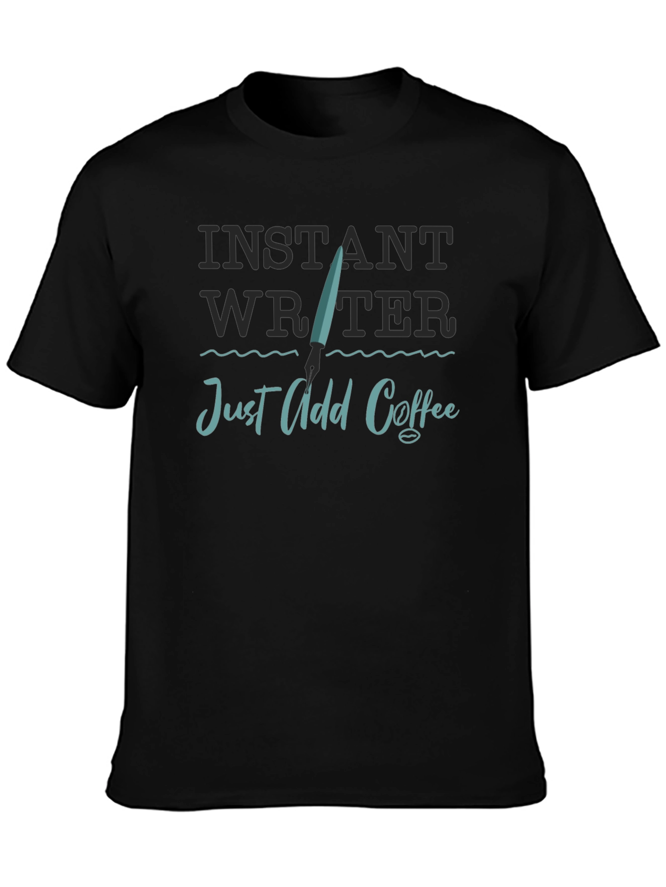 Instant Writer T-Shirt - Just Add Coffee!