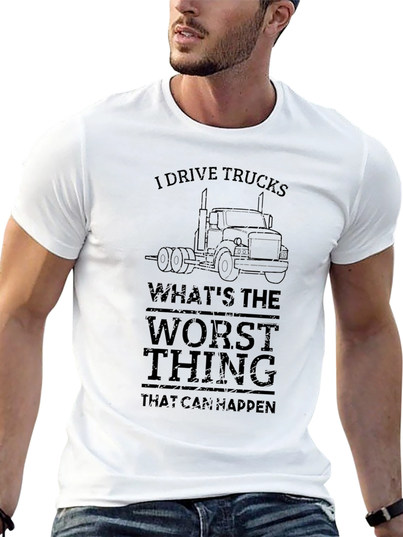 I Drive Trucks Funny Graphic T-Shirt