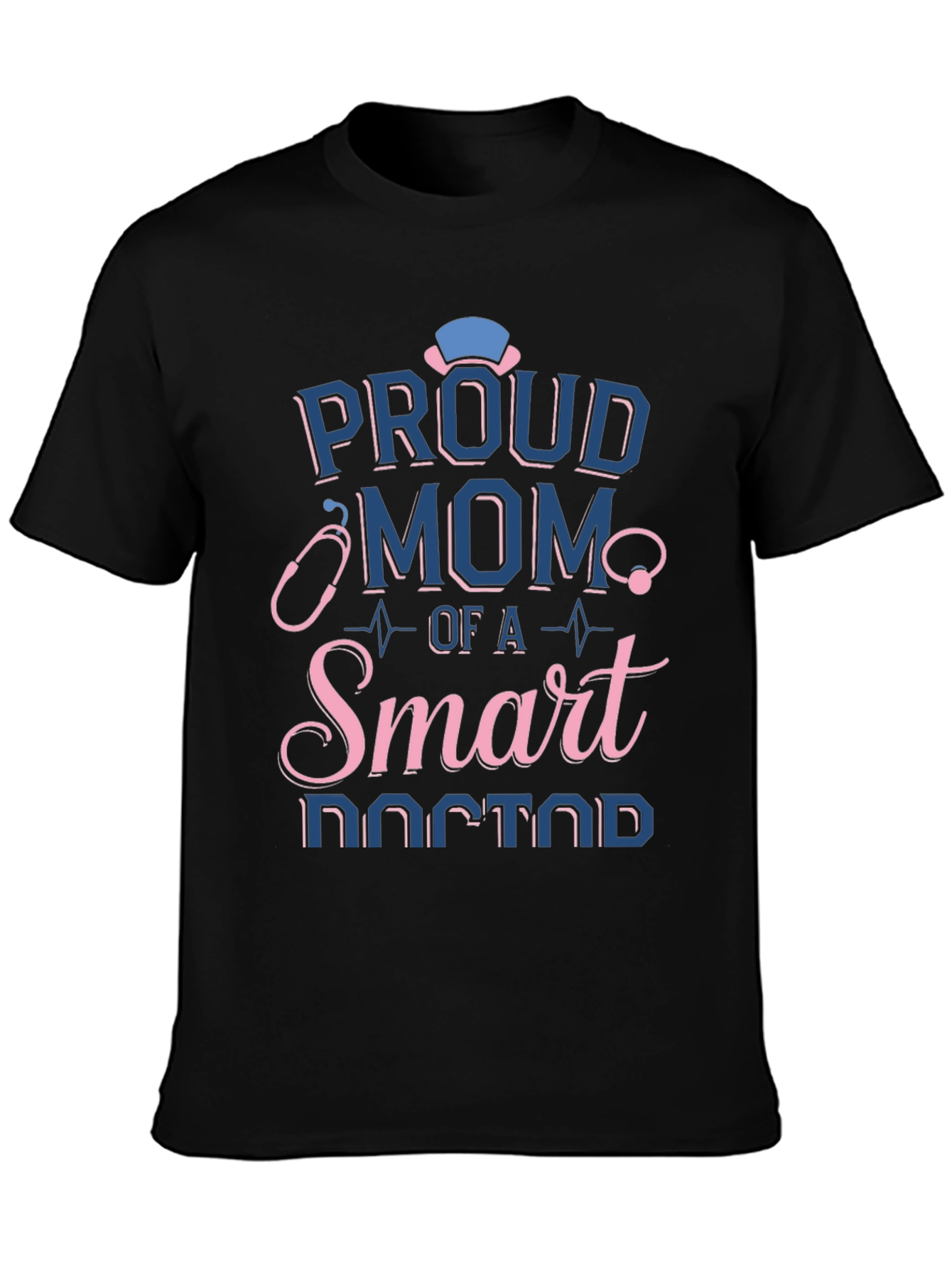 Proud Mom of a Smart Doctor T-Shirt