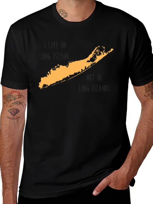 Long Island Pride T-Shirt - I Live On Long Island Not In It!