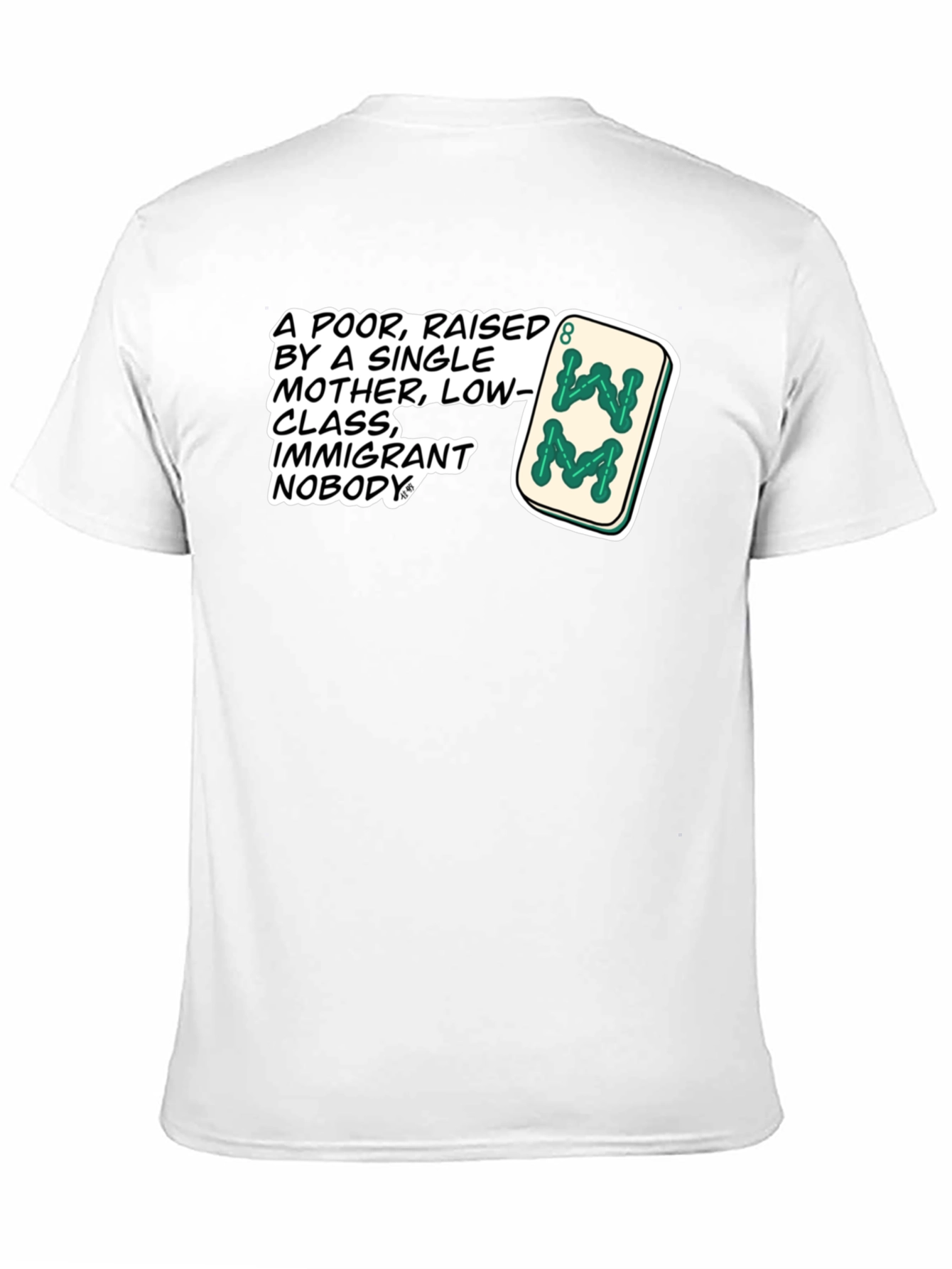 Statement T-Shirt: Poor Raised by Single Mother Design