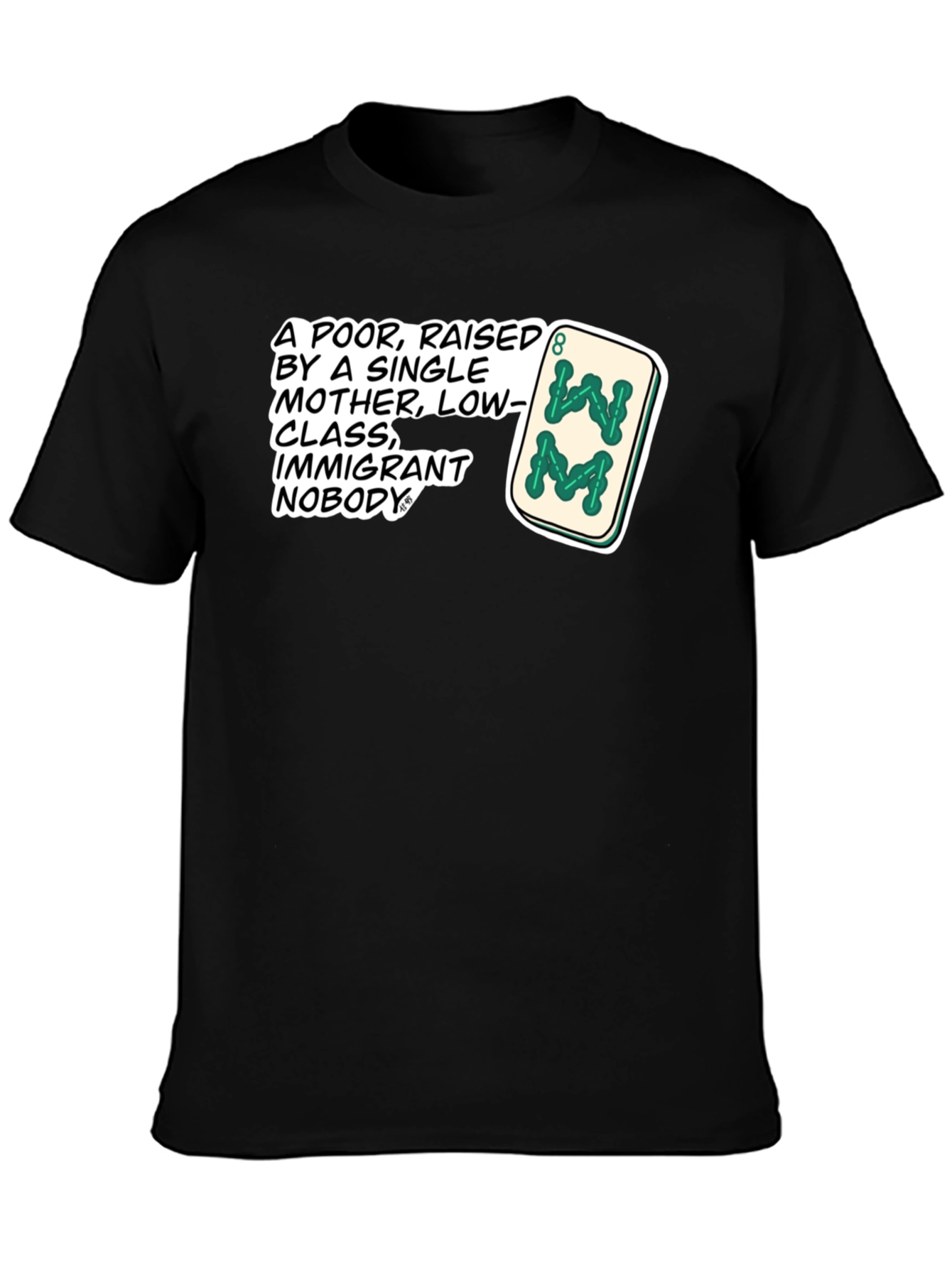 Statement T-Shirt: Poor Raised by Single Mother Design