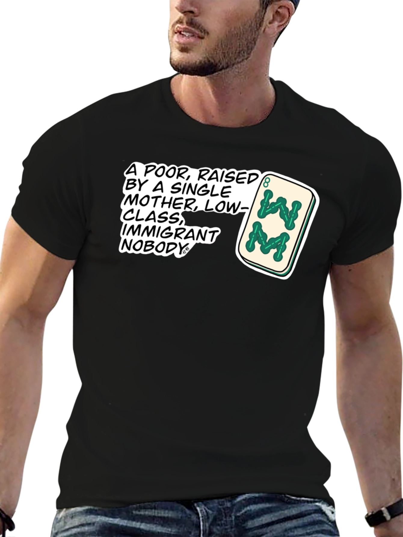 Statement T-Shirt: Poor Raised by Single Mother Design